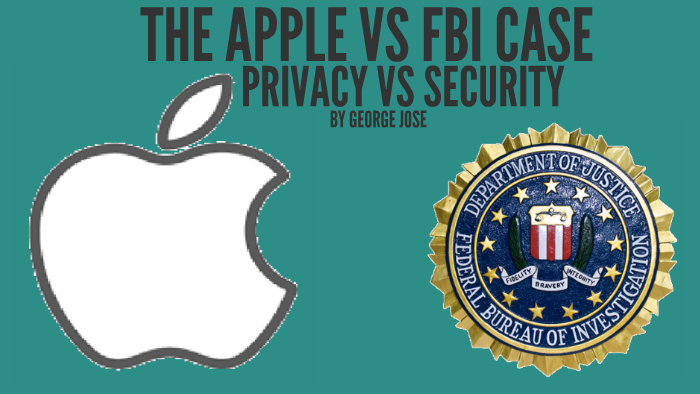 APPLE VS FBI CASE George Jose by George Jose on Prezi