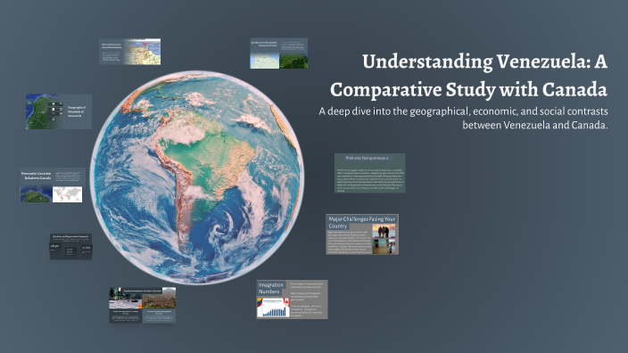 Understanding Venezuela: A Comparative Study with Canada by ben on Prezi