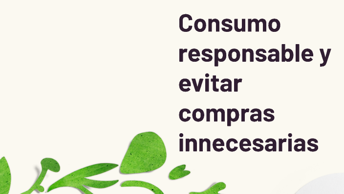 Consumo responsable y evitar compras innecesarias Rodrigo Zambrana #31 ...