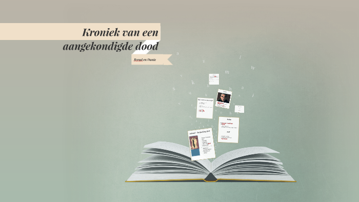 Kroniek van een aangekondigde dood by Dante De Roover on Prezi