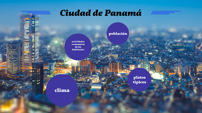 Ciudad De Panama By Isaac Diaz On Prezi