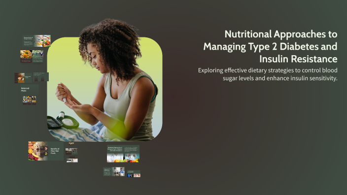 Nutritional Approaches to Managing Type 2 Diabetes and Insulin ...