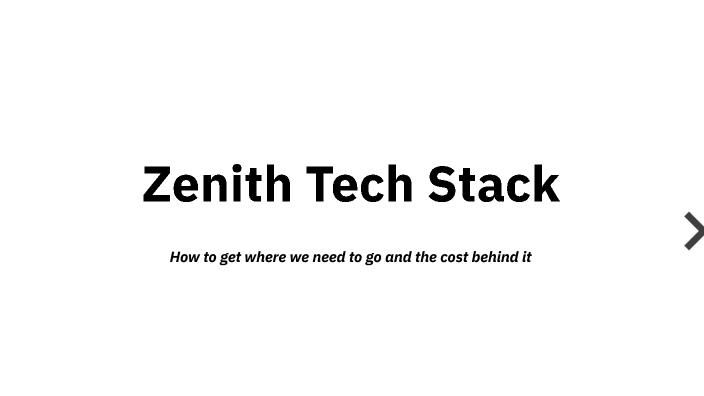 Zenith Tech Stack by Nicholas Marshall on Prezi