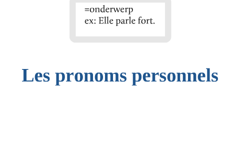 Frans: Les Pronoms Personnels By Tamara Mascia