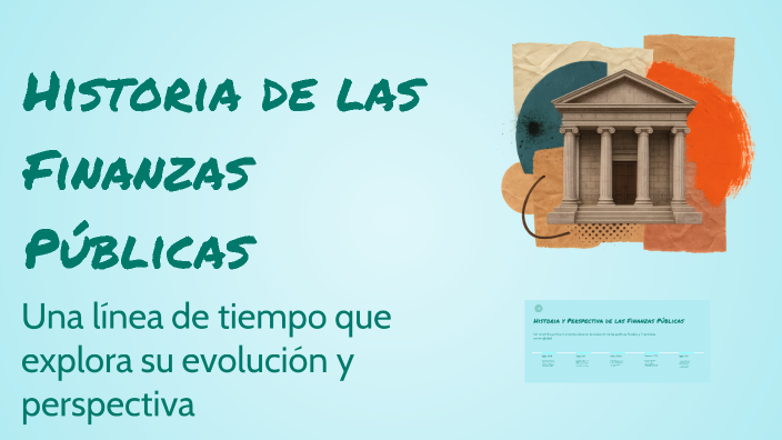 Historia de las Finanzas Públicas by SigModel Ingenieria on Prezi