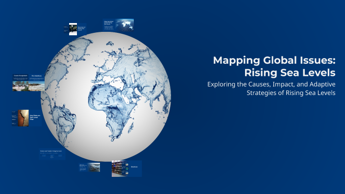 Mapping Global Issues: Rising Sea Levels by efrain obazee on Prezi