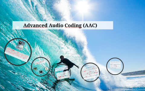 Advanced Audio Coding (AAC) by on Prezi