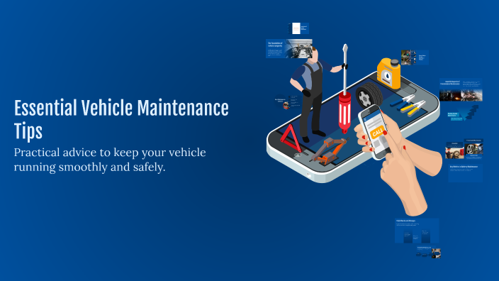 Essential Vehicle Maintenance Tips by cole gadsdon on Prezi