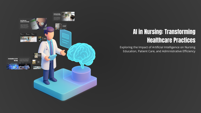 AI in Nursing: Transforming Healthcare Practices by Mona Samy on Prezi