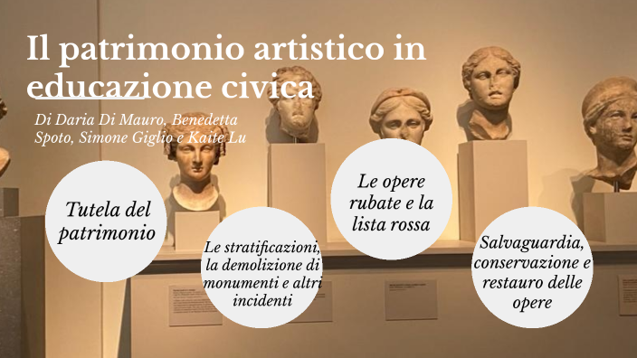 Il patrimonio artistico in educazione civica by Benedetta Spoto on Prezi