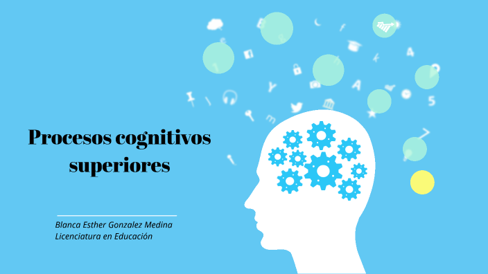 Procesos Cognitivos Superiores By Blanca Glez On Prezi 3414