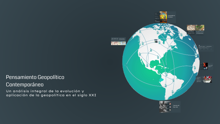 Pensamiento Geopolítico Contemporáneo by Jorge Guillén Díaz on Prezi