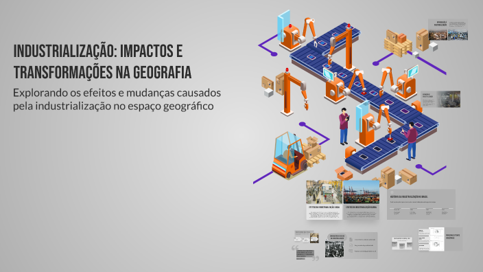 Industrialização: Impactos e Transformações na Geografia by daniela ...