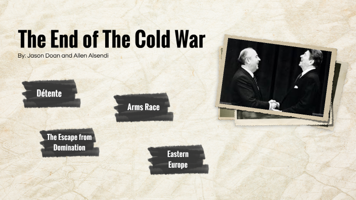 The End of The Cold War by Jason Doan on Prezi