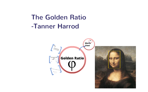 The Golden Ratio by Tanner Harrod on Prezi