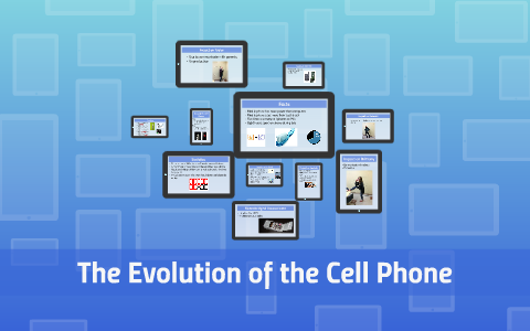 The Evolution of the Cell Phone by Taylor Stauch on Prezi