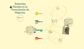 Copy of Estímulos Fiscales en la Formulación de Negocios.