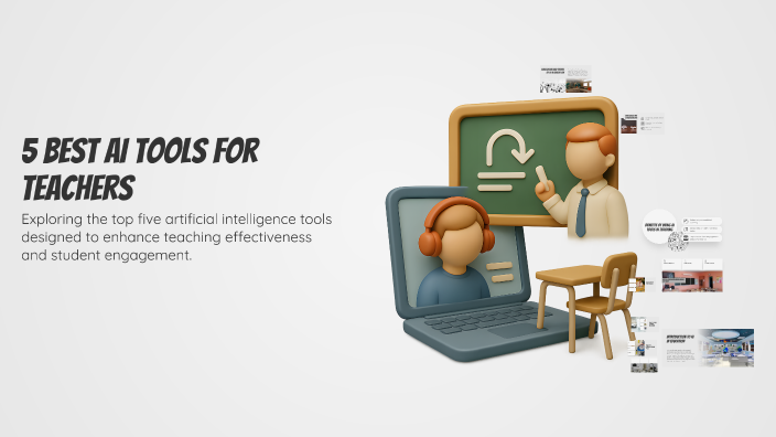 5 Best AI Tools for Teachers by Mouza Alzaabi on Prezi
