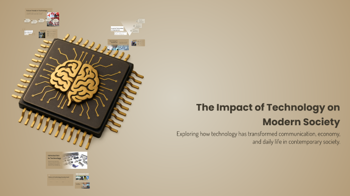 The Impact of Technology on Modern Society by ALBULENA THAQI on Prezi