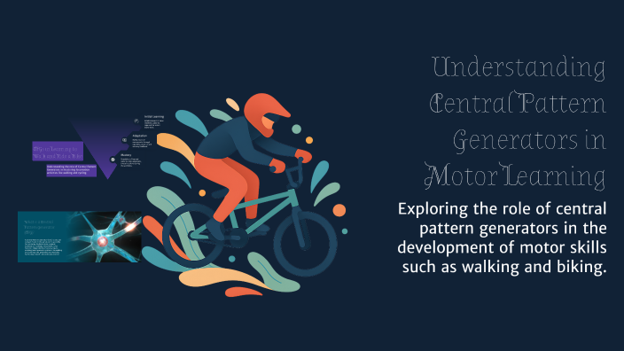 Understanding Central Pattern Generators in Motor Learning by jess ...