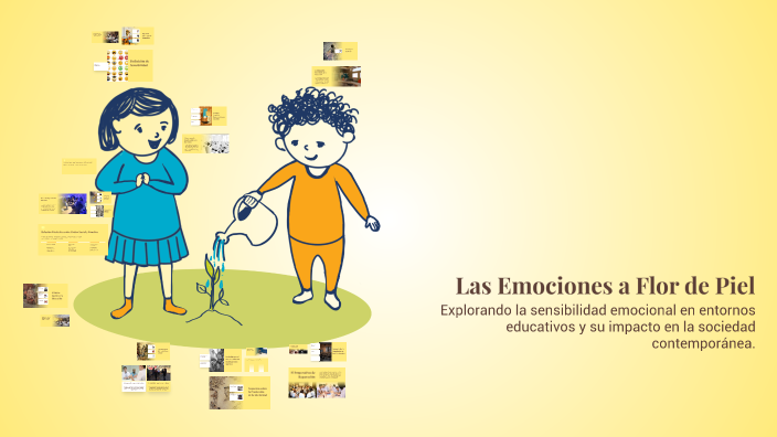 Las Emociones a Flor de Piel by ROSANA GALVAN SEGURA on Prezi