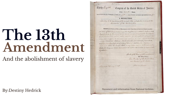 The 13th Amendment by destiny hedrick on Prezi