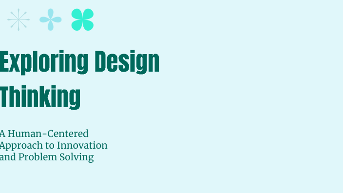 Exploring Design Thinking by Deepak Behl on Prezi