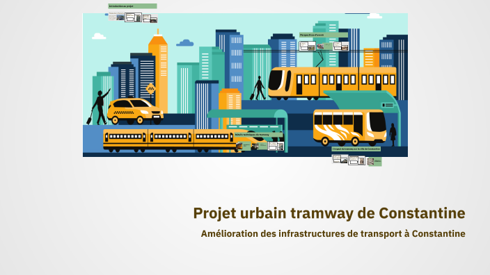 Projet urbain tramway de Constantine by Malak Naili on Prezi