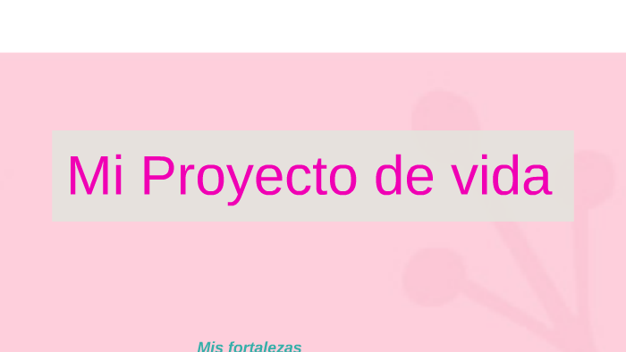 Mi Proyecto de vida by Daniela Rivas on Prezi