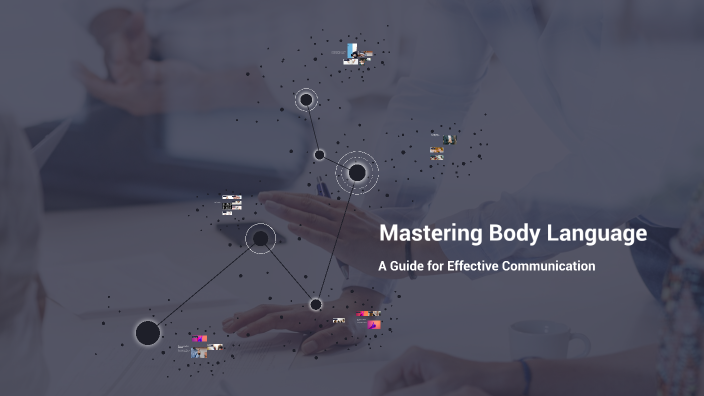 Mastering Body Language by Giya Ali on Prezi