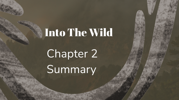 Chapter 2: Into the Wild by genevieve colvin on Prezi