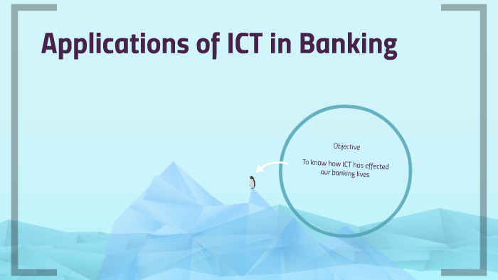 Applications of ICT in Banking by Jeremie Cana on Prezi