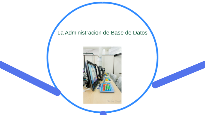 La Administracion de Base de Datos by joseluis castañeda salazar on Prezi