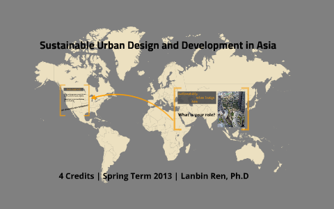 Sustainable Urban Design and Development in Asia by on Prezi
