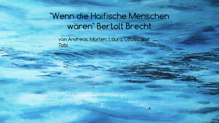 Wenn Die Haifische Menschen Wären Wenn die Haifische Menschen wären by Laura Kläschen on Prezi