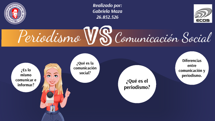 Periodismo Vs Comunicacion Social By Gabriela Maza