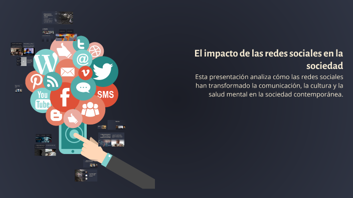 El impacto de las redes sociales en la sociedad by Ell on Prezi