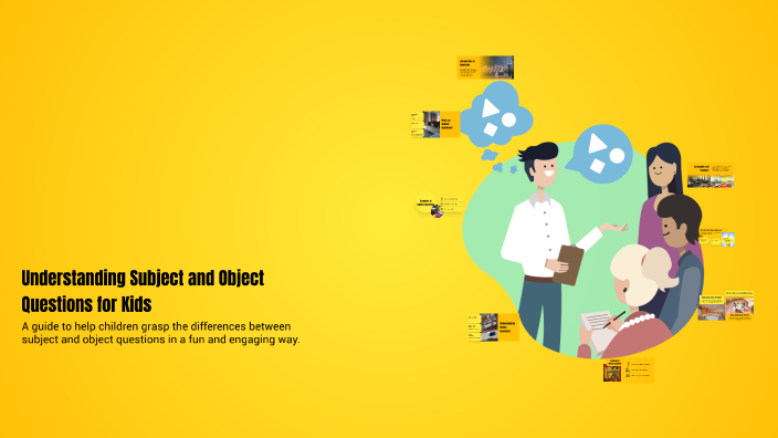 Understanding Subject and Object Questions for Kids by Miss Angie on Prezi