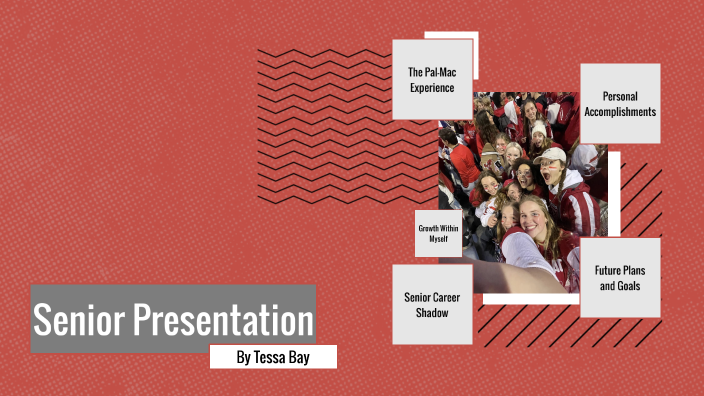 Senior Presentation- Tessa Bay by Tessa Bay on Prezi