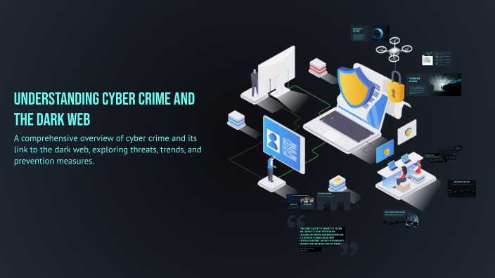 Understanding Cyber Crime and the Dark Web by Delia Brera on Prezi