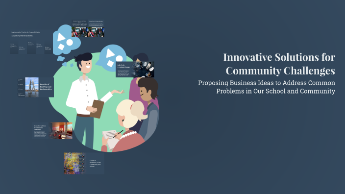 Innovative Solutions for Community Challenges by Von Sagum on Prezi