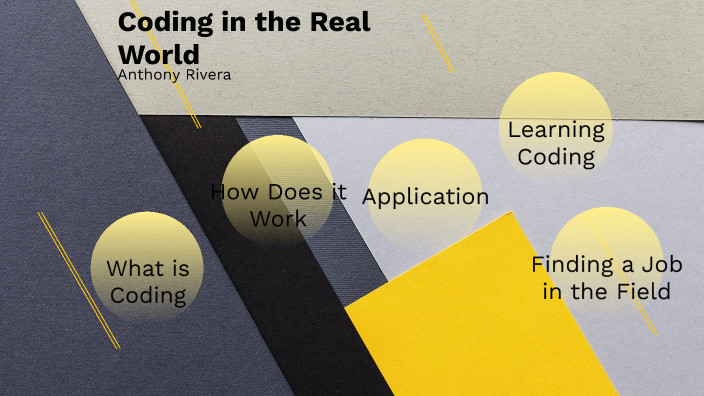 Coding in the real world by Anthony Rivera on Prezi