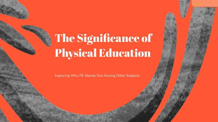 The Importance of Physical Education by Anne Bayawa on Prezi