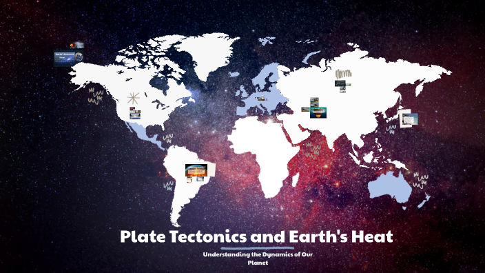 Plate Tectonics and Earth's Heat by Mia Sharmaine Castillo on Prezi