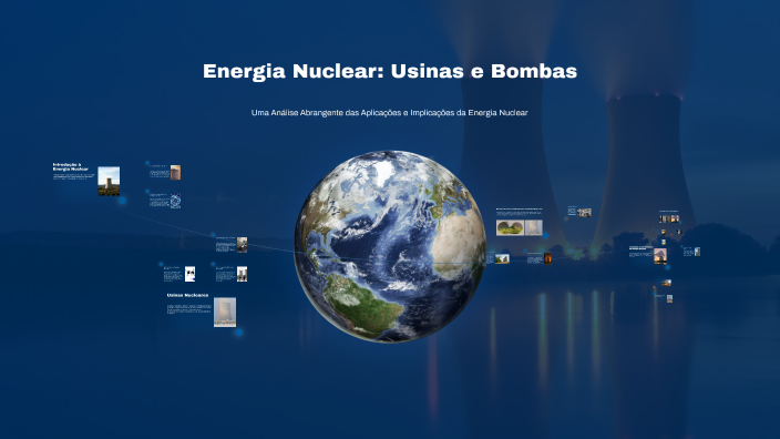Energia Nuclear: Potencial e Perigos by Gabriel N. on Prezi