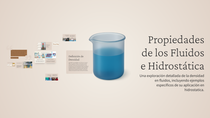 Propiedades de los Fluidos e Hidrostática by Dulce Gil on Prezi