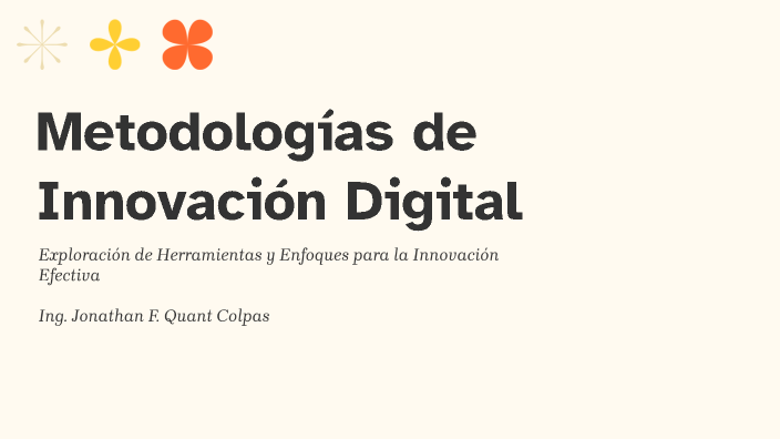 Metodologías de Innovación Digital by Jonathan Quant C on Prezi