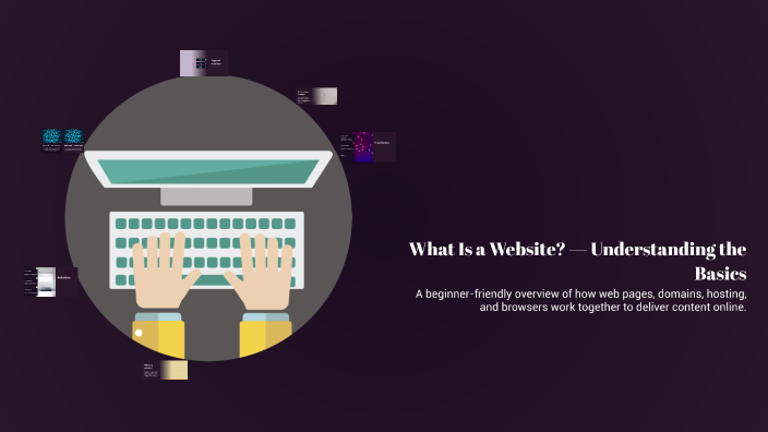 What Is a Website? — Understanding the Basics by kavitha munusamy on Prezi