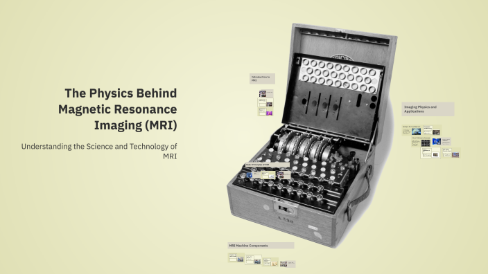 The Physics Behind Magnetic Resonance Imaging (MRI) by Judith Joseph on ...