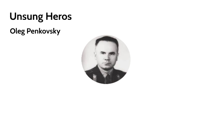 Oleg Penkovsky by Braeden Billings on Prezi